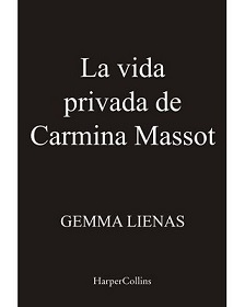 La vida privada de Carmina Massot. Gemma Lienas
