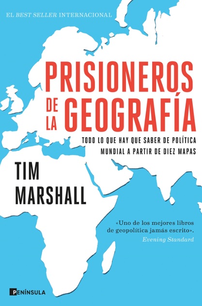 “Prisioneros de la geografía”, de Tim Marshall