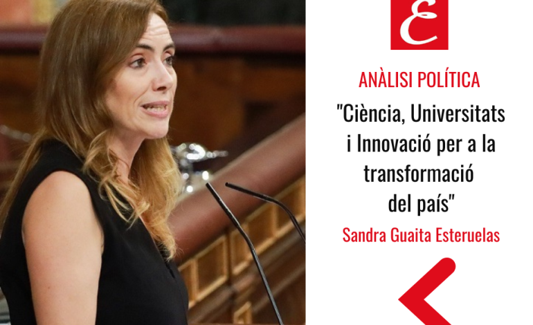 “Ciència, Universitats i Innovació per a la transformació del país”. Per Sandra Guaita.