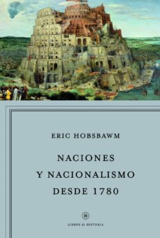 “Naciones y nacionalismo desde 1780”, de Eric Hobsbawm.