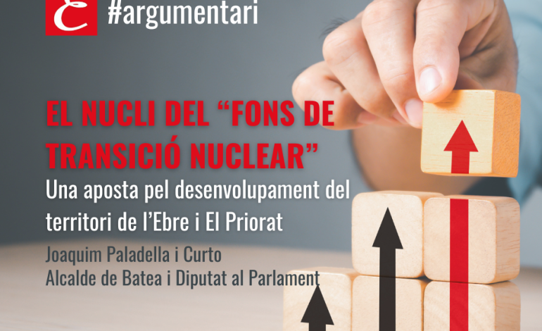 EL NUCLI DEL “FONS DE TRANSICIÓ NUCLEAR”. Una aposta pel desenvolupament del territori de l’Ebre i el Priorat.