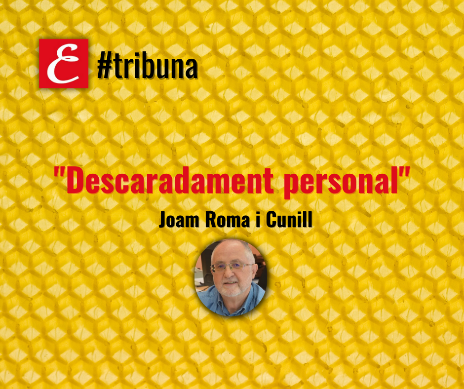 “Descaradament personal”. Per Joan Roma.