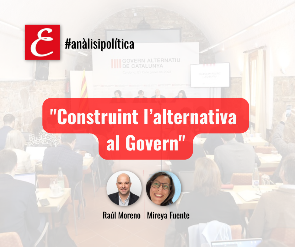 “Construint l’alternativa al Govern”. Per Raúl Moreno y Mireya Fuente.
