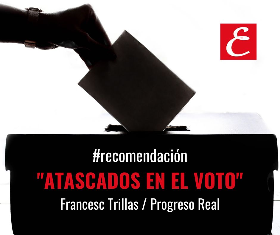 Atascados en el voto – Trillas Jané, F. (Blog Progrés Real/Progreso Real, 01-10-2022)