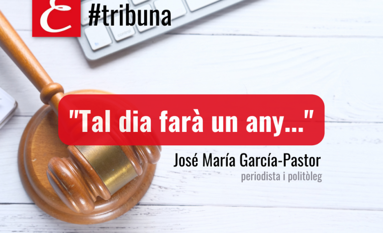 “Tal dia farà un any…”. Per José María García-Pastor.