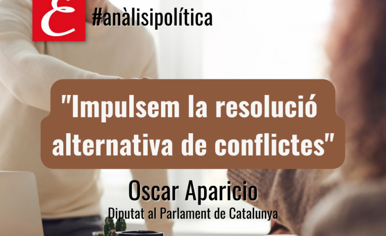“Impulsem la resolució alternativa de conflictes”. Per Oscar Aparicio.