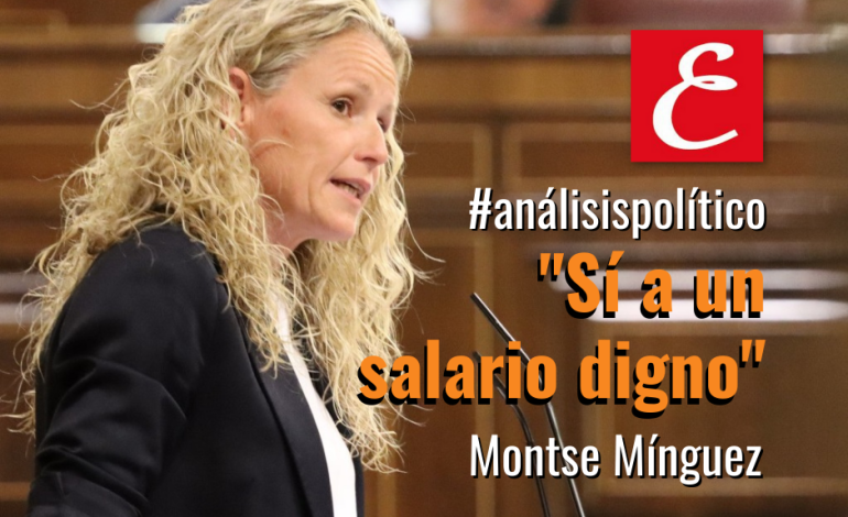 “Sí a un salario digno”. Por Montse Mínguez