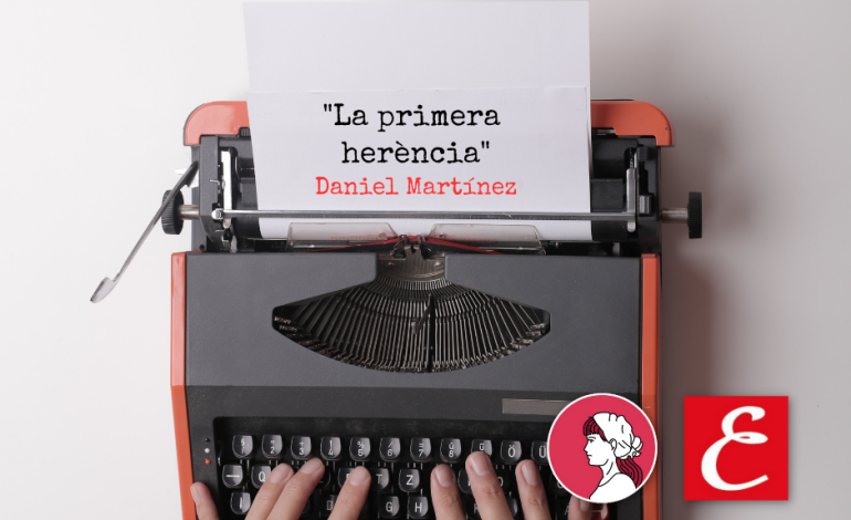 “La primera herència”. Per Daniel Martínez.