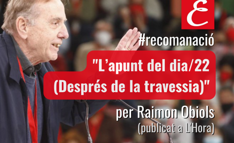 “L’apunt del dia/22 (Després de la travessia)”. Per Raimon Obiols.