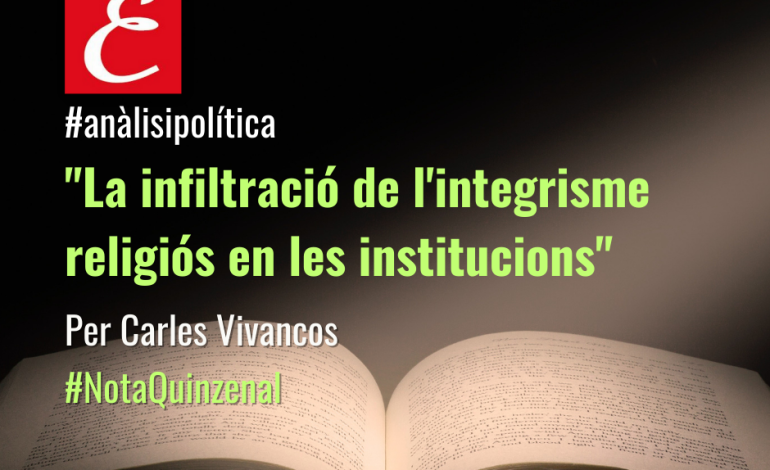 “La infiltració de l’integrisme religiós en les institucions”. Per Carles Vivancos.