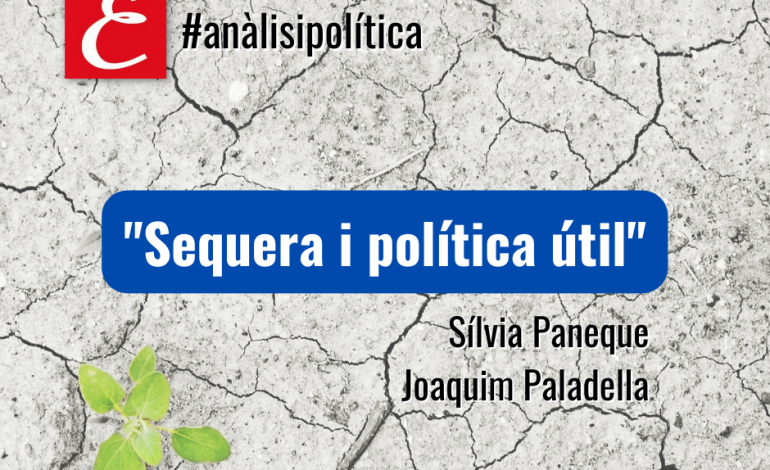 “Sequera i política útil”. Per Sílvia Paneque i Joaquim Paladella.