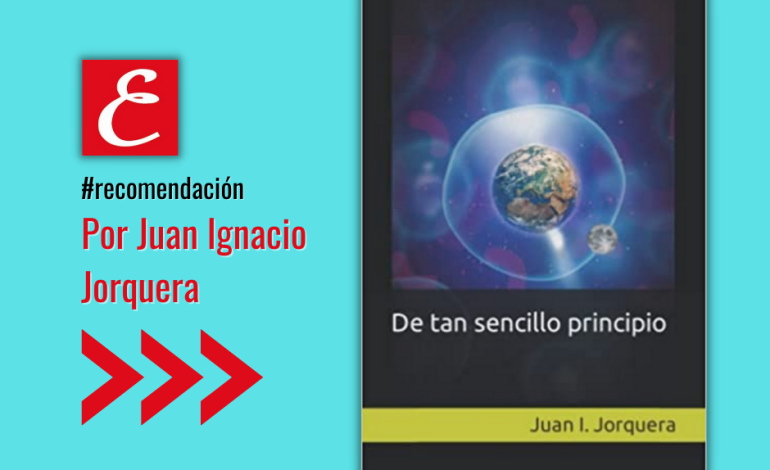 “De tan sencillo principio”. De Juan Ignacio Jorquera.