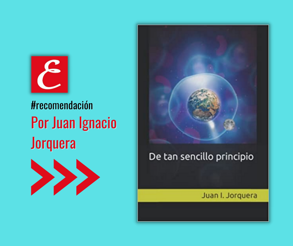 “De tan sencillo principio”. De Juan Ignacio Jorquera.