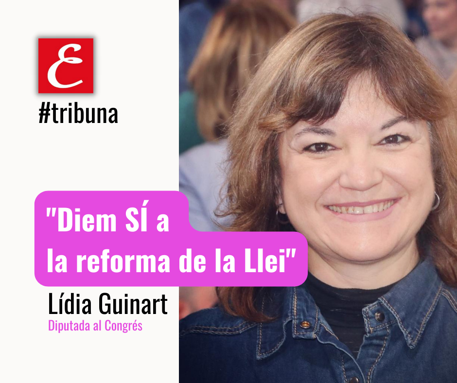 “Diem sí a millorar la llei”. Per Lídia Guinart.