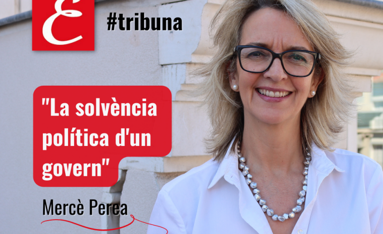 “La solvència política d’un govern”. Per Mercè Perea.