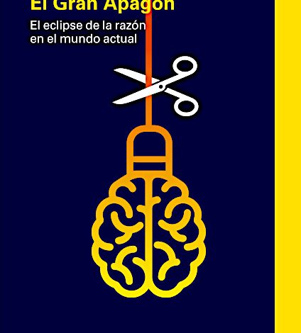 El Gran Apagón. El eclipse de la razón en el mundo actual – Cruz, M.(Galaxia Gutenberg, 2022)