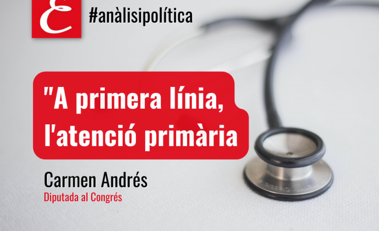 “A primera línia, l’atenció primària”. Per Carmen Andrés.