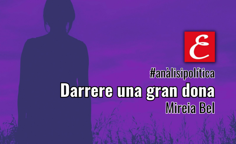 “Darrere una gran dona”. Mireia Bel.