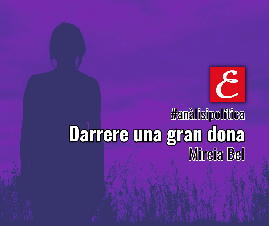 “Darrere una gran dona”. Mireia Bel.