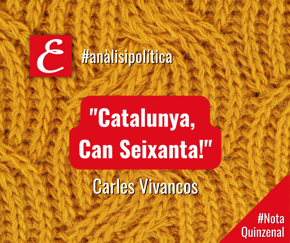 “Catalunya, Can Seixanta!” Per Carles Vivancos.