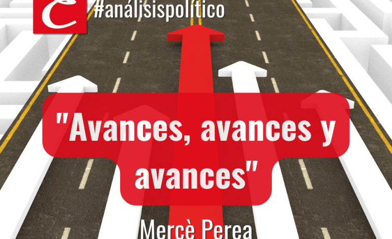 “Avances, avances y avances”. Mercè Perea