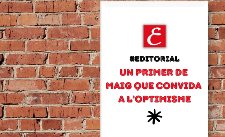 Un primer de maig que convida a l’optimisme (01/05/2023)