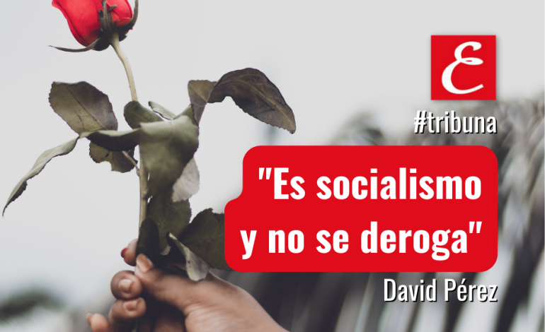 “Es socialismo y no se deroga”. David Pérez.