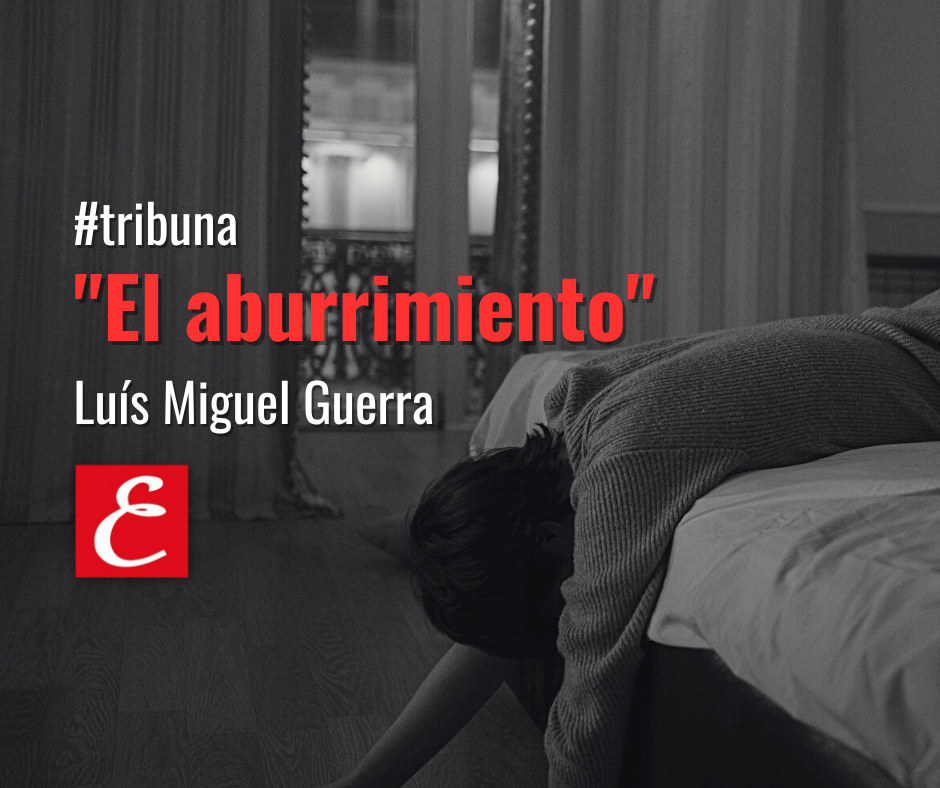 “El aburrimiento”. Luís Miguel Guerra.