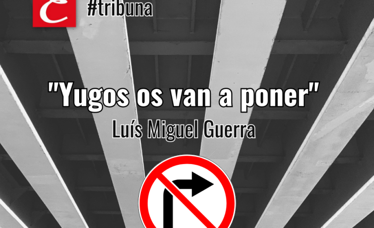 “Yugos os van a poner”. Luís Miguel Guerra.