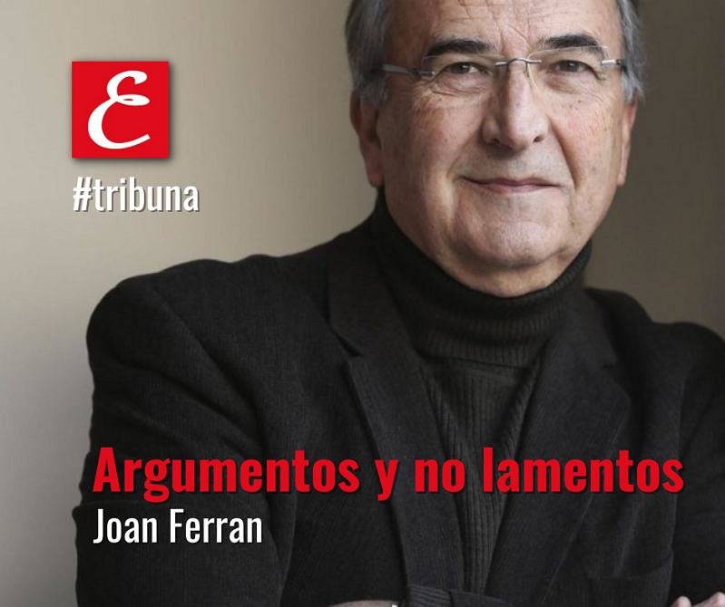 “Argumentos y no lamentos”. Joan Ferran.