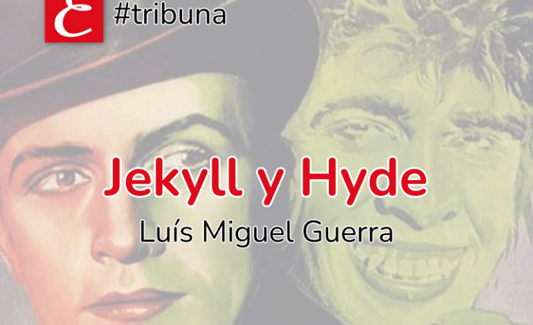 “Jekyll y Hyde”. Luís Miguel Guerra.