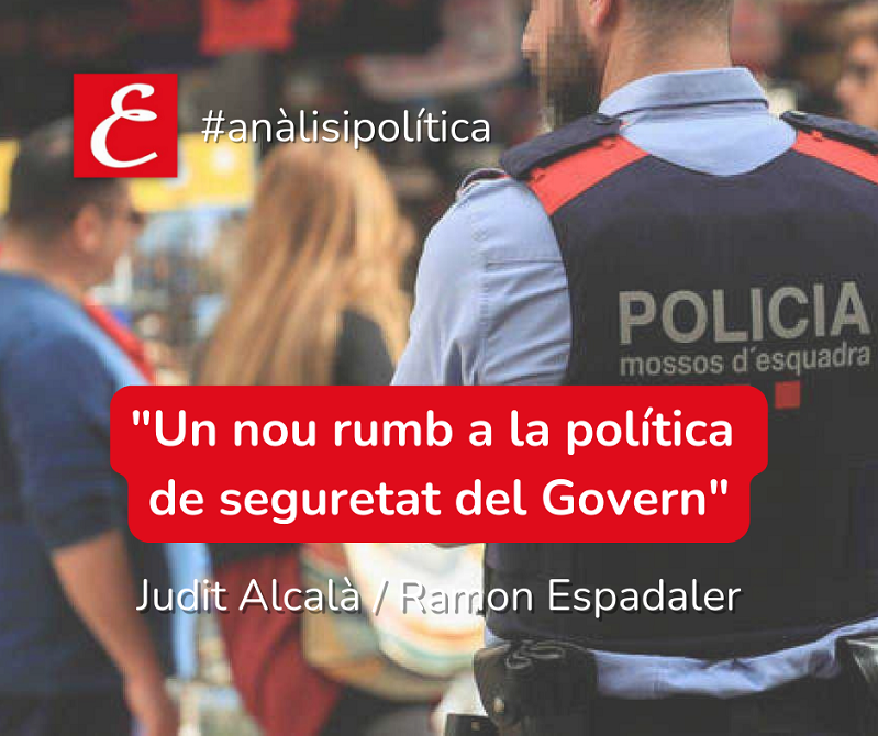 “Un nou rumb a la política de seguretat del Govern”. Judit Alcalà i Ramon Espadaler.