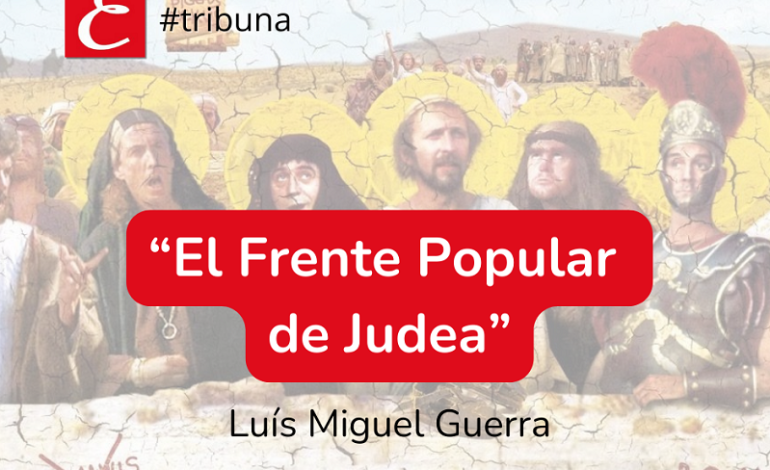 “El Frente Popular de Judea”. Luís Miguel Guerra.