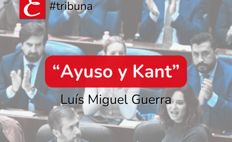 “Ayuso y Kant”. Luís Miguel Guerra.